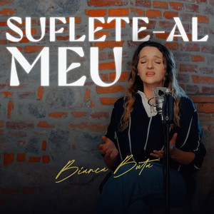 Suflete-al meu - Bianca Buta